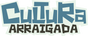 Cultura Arraigada™ - Home